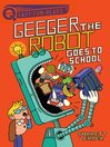 Cover image for Geeger the Robot Goes to School
